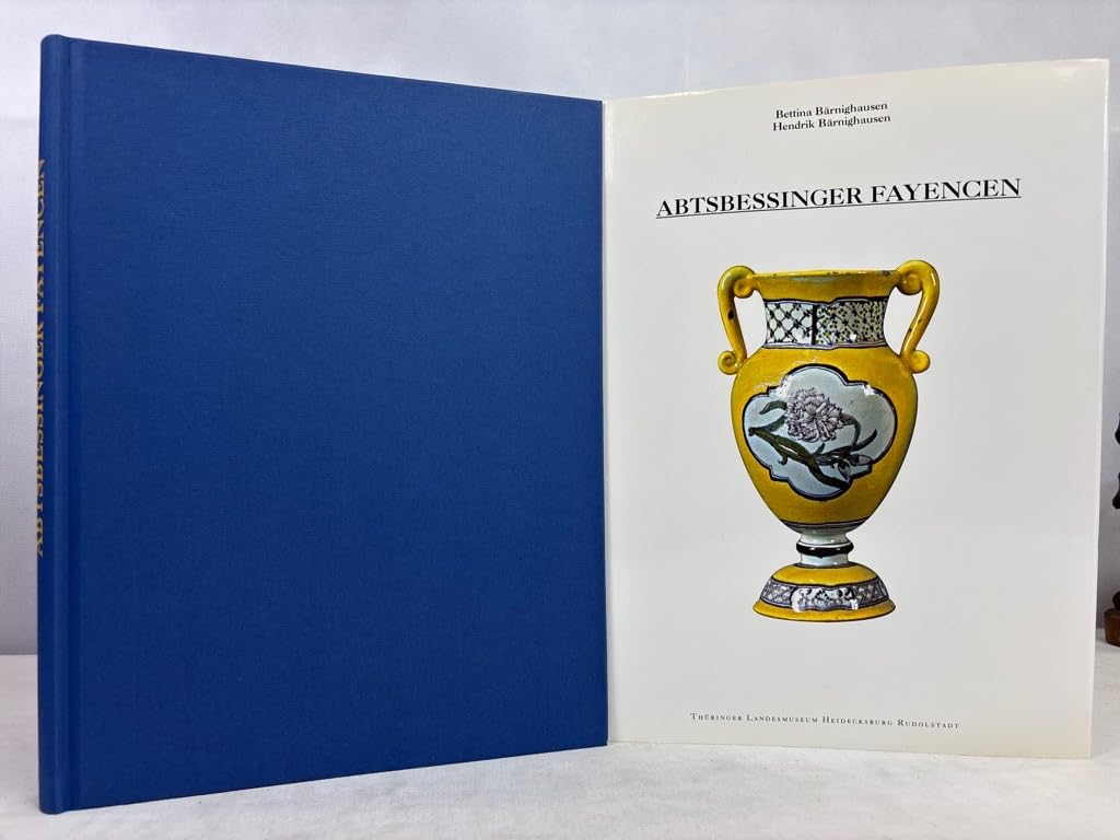 Abtsbessinger Fayencen (Beiträge zur schwarzburgischen Kunst- und Kulturgeschichte) Politics & History