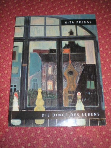 Rita Preuss Die Dinge des Lebens Gemälde 1954-2004: Katalog Stadtmuseum Berlin Film, Art & Culture