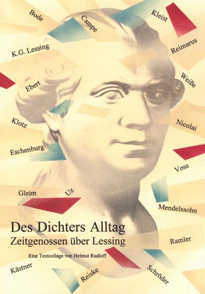 Des Dichters Alltag: Zeitgenossen über Lessing (Erbepflege in Kamenz: Schriftenreihe des Lessing-Museums. Jahreshefte) Contemporary literature