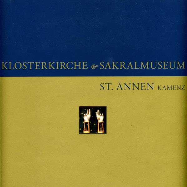 Klosterkirche und Sakralmuseum St. Annen Kamenz: Ein Führer durch die Ausstellung Film, Art & Culture