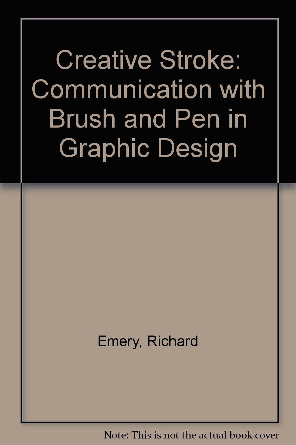 The Creative Stroke, Vol.1: Communication with Brush and Pen in Graphic Design Film, Art & Culture