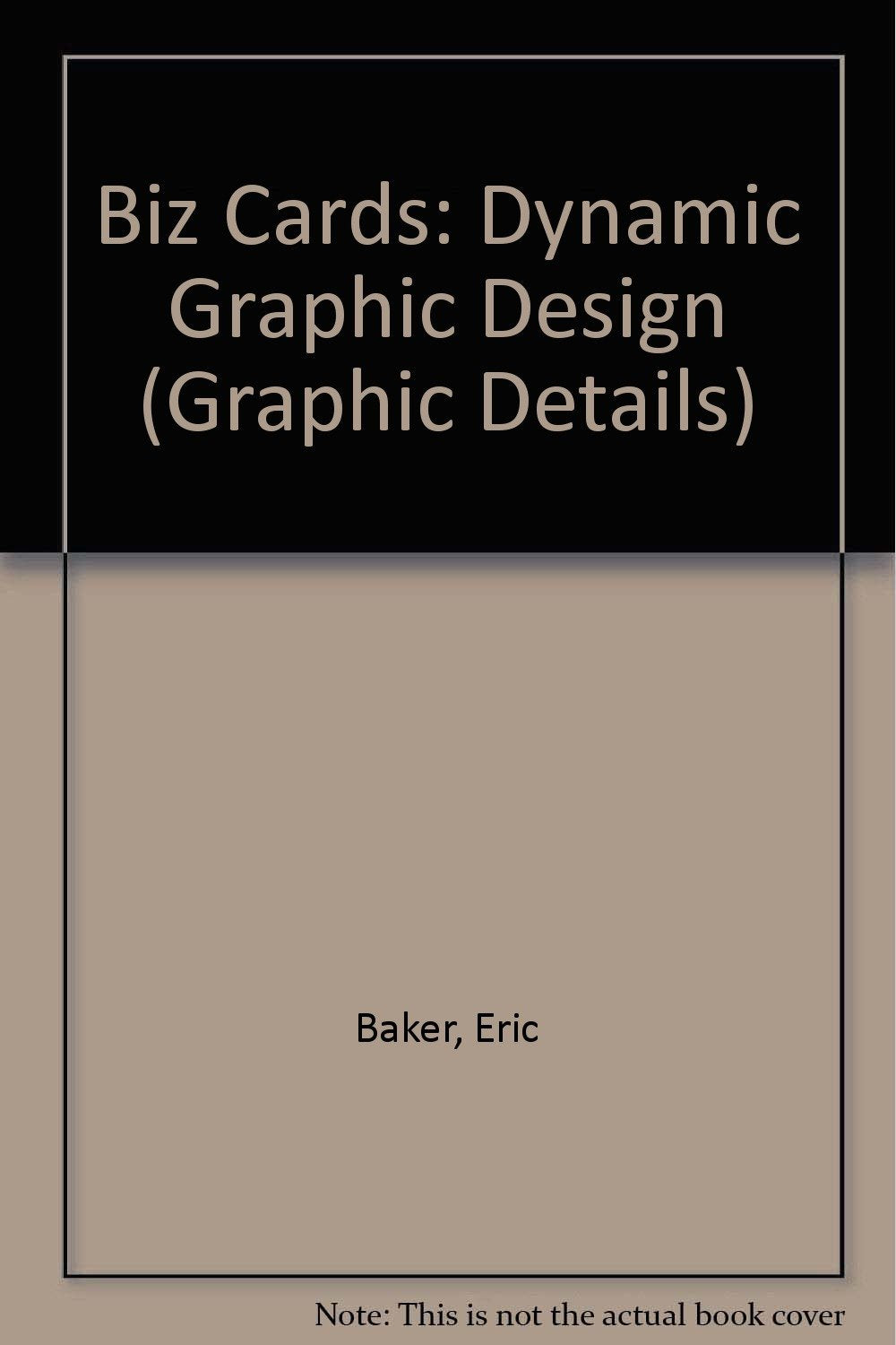 Biz Cards: Dynamic Graphic Design (Graphic Details S.) Film, Art & Culture