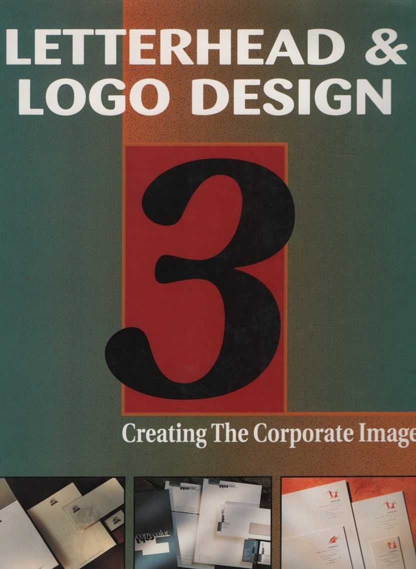 Letterhead and Logo Designs, Vol.3 (Letterhead and Logo Designs: Creating the Corporate Image) Film, Art & Culture