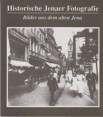 Historische Jenaer Fotografie. Bilder aus dem alten Jena Books