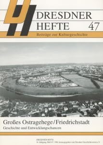 Grosses Ostragehege, Friedrichstadt : Geschichte und Entwicklungschancen. Beiträge zur Kulturgeschichte , Heft 47. Books