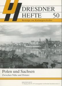 Polen und Sachsen : zwischen Nähe und Distanz. Beiträge zur Kulturgeschichte , Heft 50. Books
