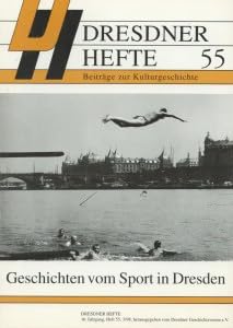 Dresdner Hefte, Beiträge zur Kulturgeschichte, 55: Geschichten vom Sport in Dresden Books