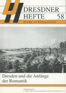 Dresdner Hefte - Beiträge zur Kulturgeschichte, 58: Dresden und die Anfänge der Romantik Books