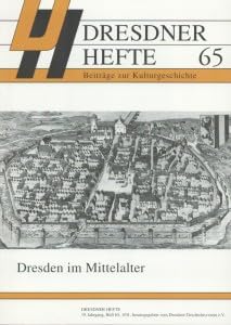 Dresdner Hefte, Beiträge zur Kulturgeschichte, 65: Dresden im Mittelalter book