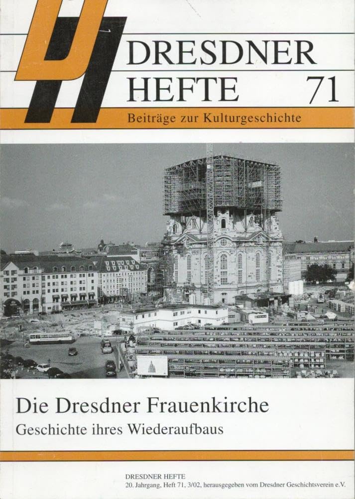 Die Dresdner Frauenkirche : Geschichte ihres Wiederaufbaus. Beiträge zur Kulturgeschichte , Heft 71. Books