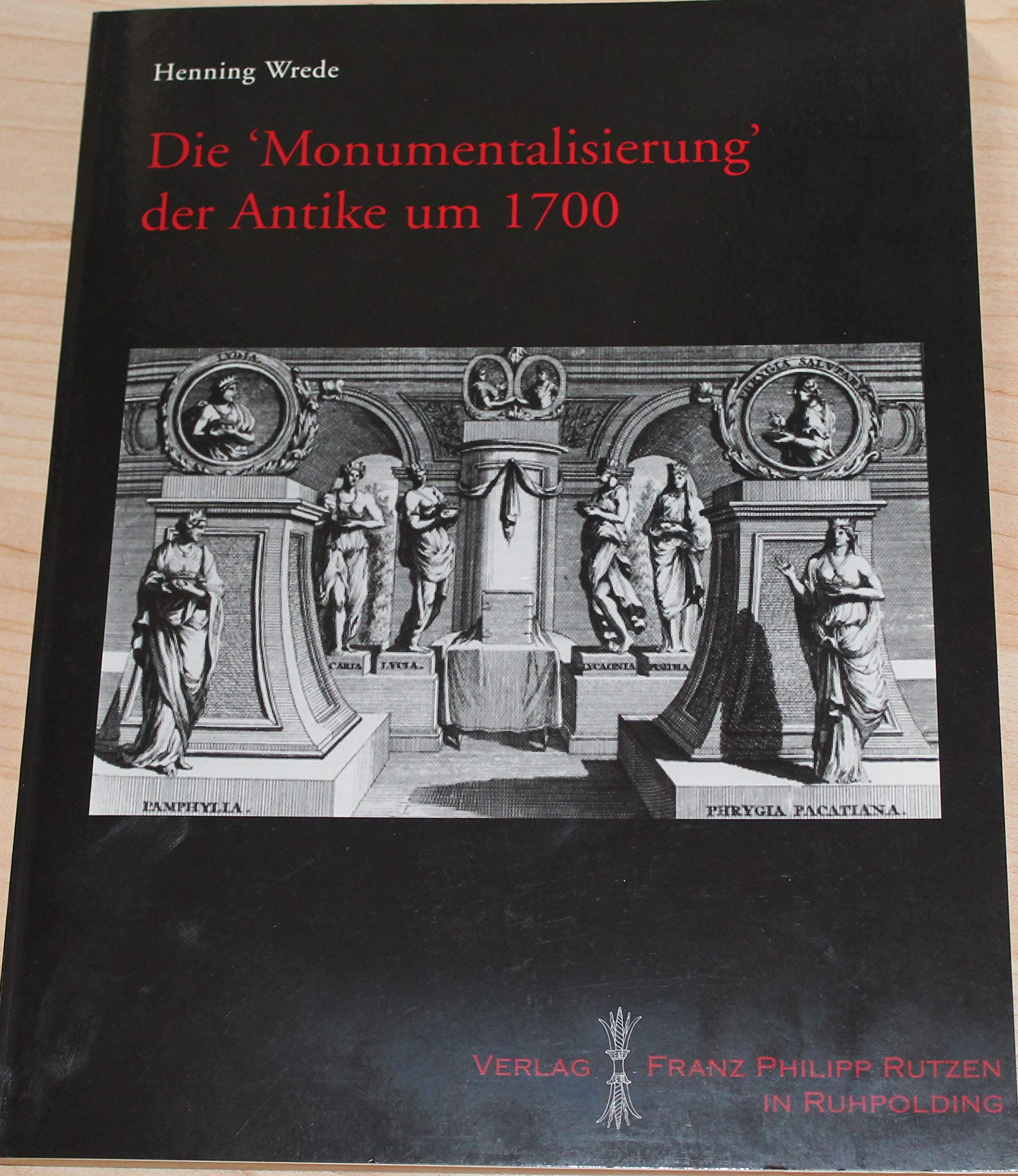 Die "Monumentalisierung" der Antike um 1700 Natural Sciences