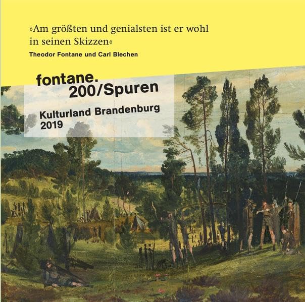 fontane.200/Spuren Kulturland Brandenburg 2019: "Am größten und genialsten ist er wohl in seinen Skizzen" Theodor Fontane und Carl Blechen book