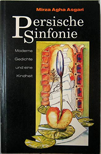 Persische Sinfonie: Moderne Gedichte und eine Kindheit Books