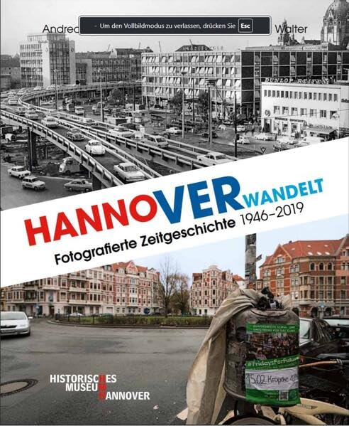 Hannoverwandelt - Fotografierte Zeitgeschichte 1946-2019: Katalog zur Ausstellung im Historischen Museum Hannover vom 4.9.2019-19.4.2020 (Schriften des Historischen Museums Hannover) German history