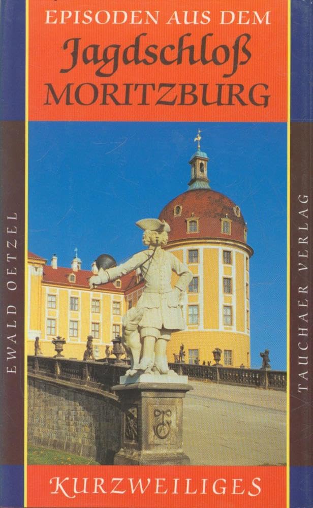 Episoden aus dem Jagdschloss Moritzburg (Kurzweiliges) Personalities