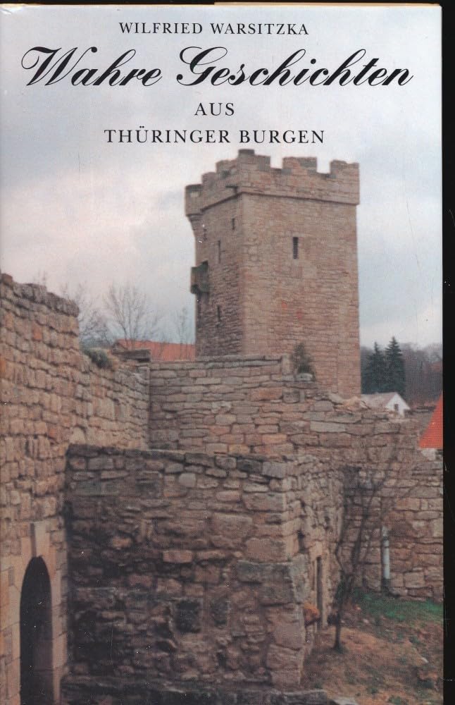Wahre Geschichten aus Thüringer Burgen Fiction
