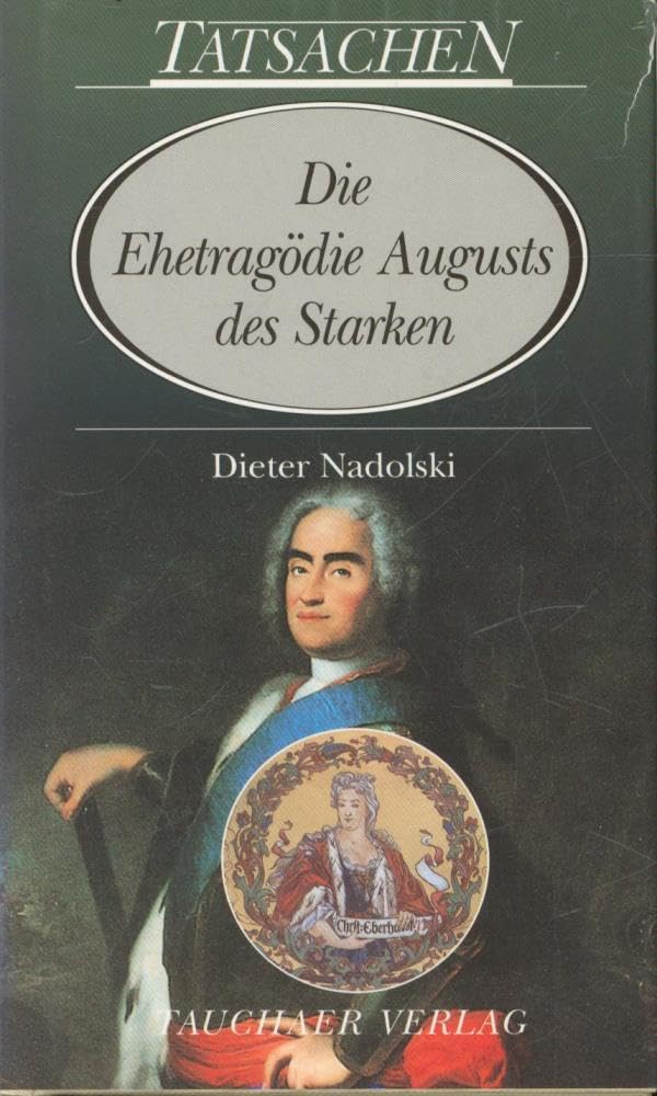 Die Ehetragödie Augusts des Starken (Tatsachen) Books