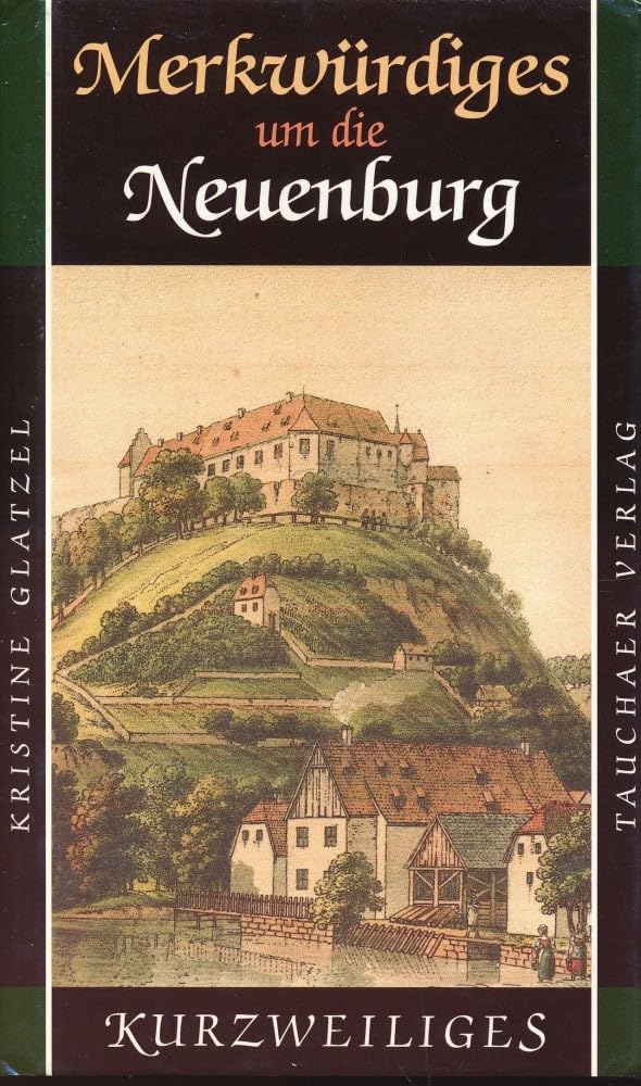 Merkwürdiges um die Neuenburg (Kurzweiliges) Politics & History