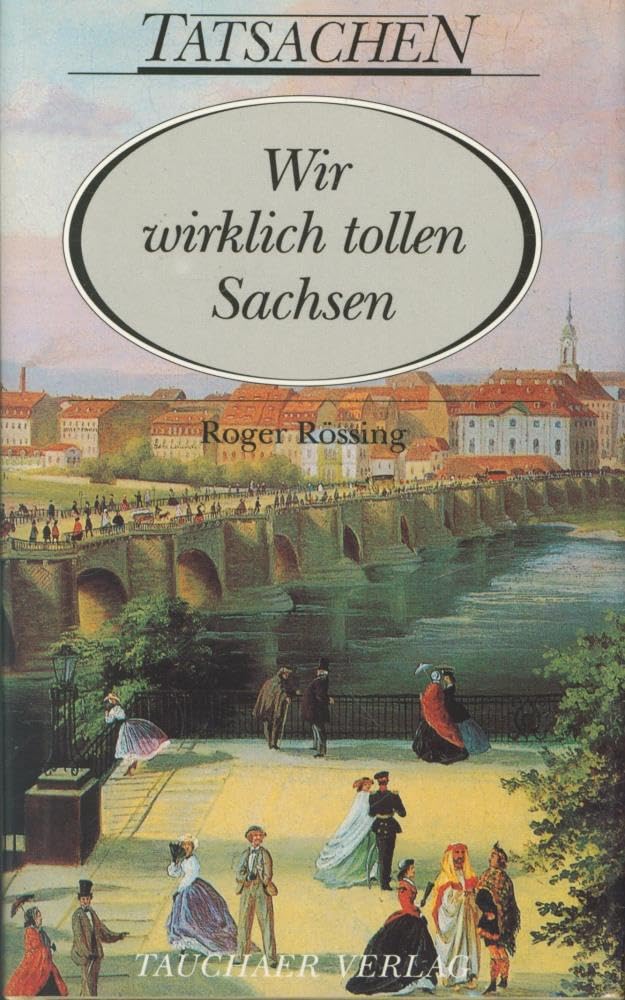 Wir wirklich tollen Sachsen (Tatsachen) Politics & History