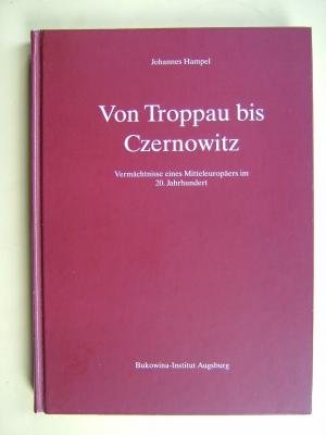 Von Troppau bis Czernowitz. Vermächtnisse eines Mitteleuropäers im 20. Jahrhundert. Festschrift zum 70. Geburtstag Social Sciences