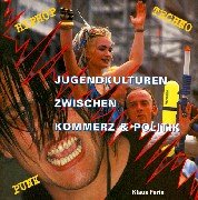Jugendkulturen zwischen Kommerz und Politik Social Sciences