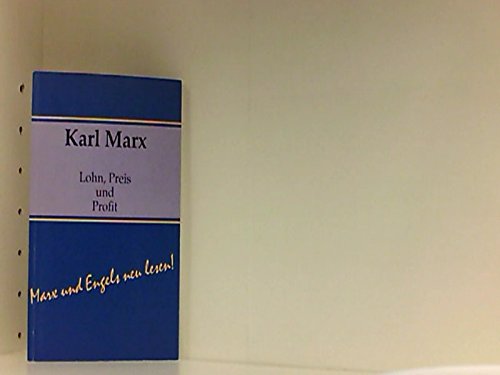 Lohn, Preis und Profit (Marx und Engels neu lesen) Social Sciences