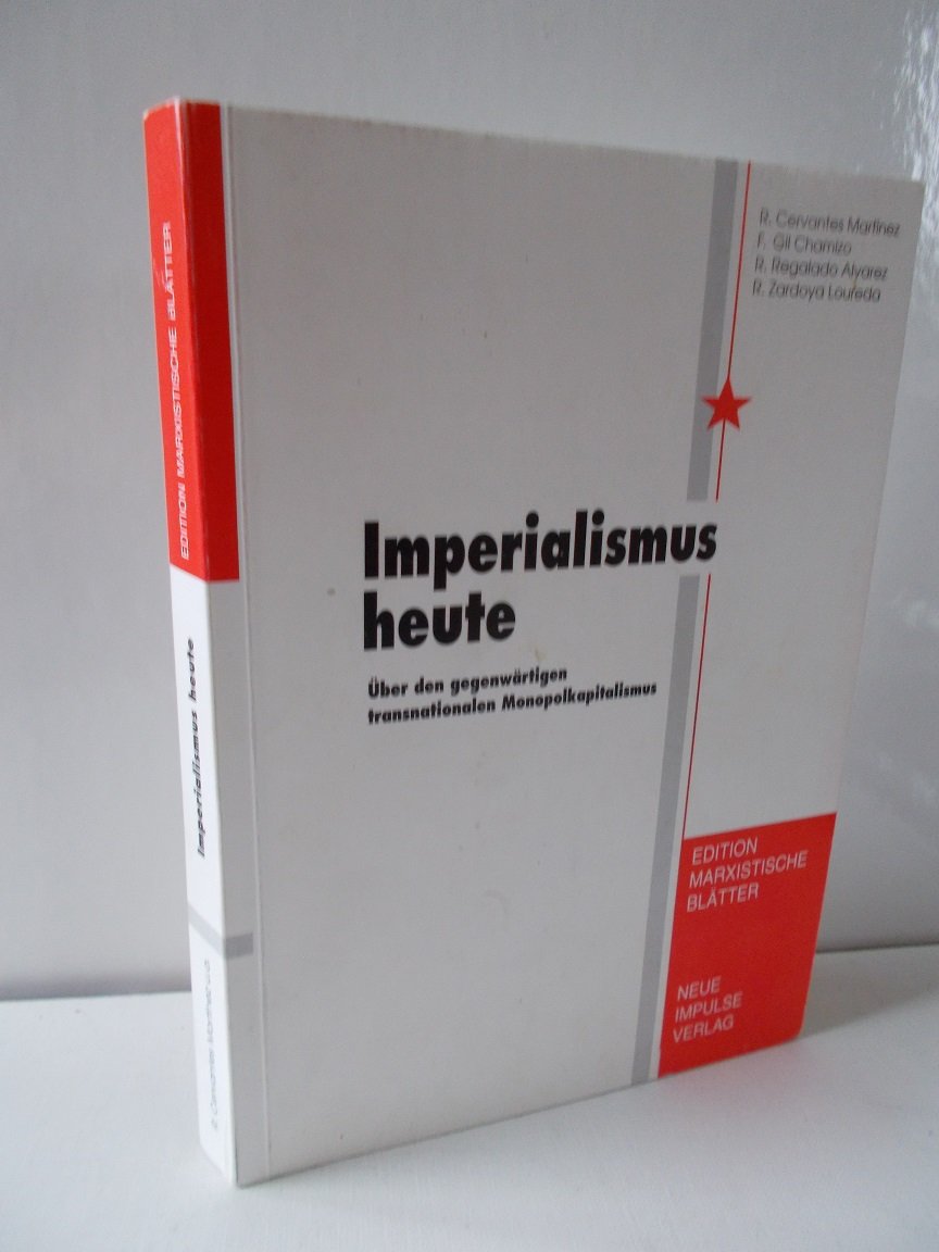 Imperialismus heute: Transnationalisierung und Entnationalisierung im gegenwärtigen Kapitalismus (Edition Marxistische Blätter) Books