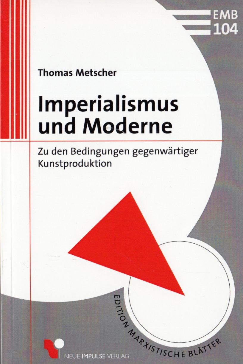 Imperialismus und Moderne: Zu den Bedingungen gegenwärtiger Kunstproduktion Film, Art & Culture