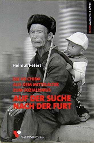 Die VR China - Aus dem Mittelalter zum Sozialismus: Auf der Suche nach der Furt Politics & History