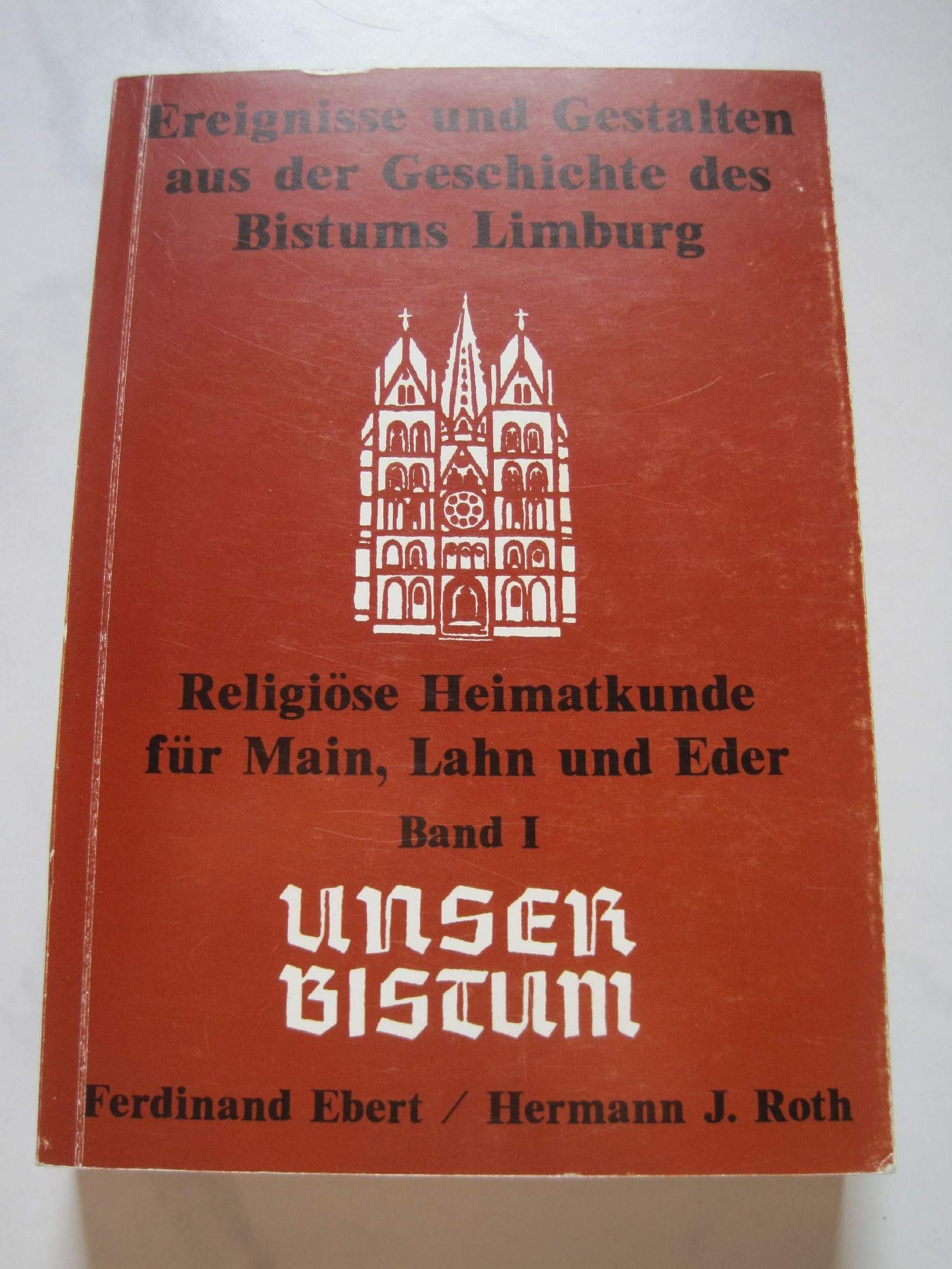 Unser Bistum. Ereignisse und Gestalten aus der Geschichten des Bistums Limburg. Books