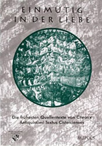 Quellen und Studien zur Zisterzienserliteratur / Einmütig in der Liebe: Die frühesten Quellentexte von Citeaux. Antiquissimi Textus Cistercienses Lat. /Dt.: BD 1 book