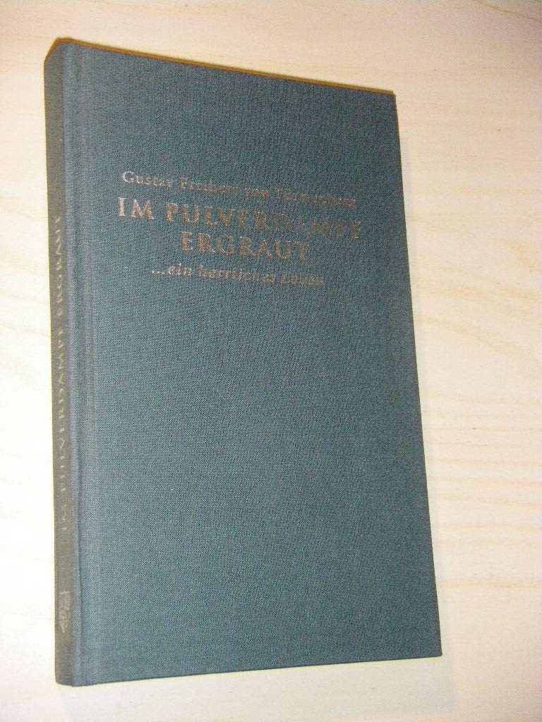 Im Pulverdampf ergraut, ein herrliches Leben: Ein herrliches Leben Classics