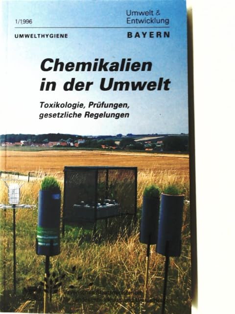 Chemikalien in der Umwelt. Toxikologie, Prüfungen, gesetzliche Regelungen Medicine