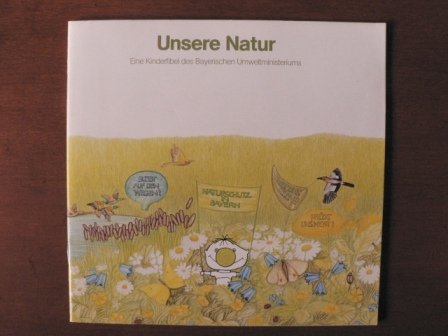 Unsere Natur: Eine Kinderfibel des Bayerischen Umweltministeriums book