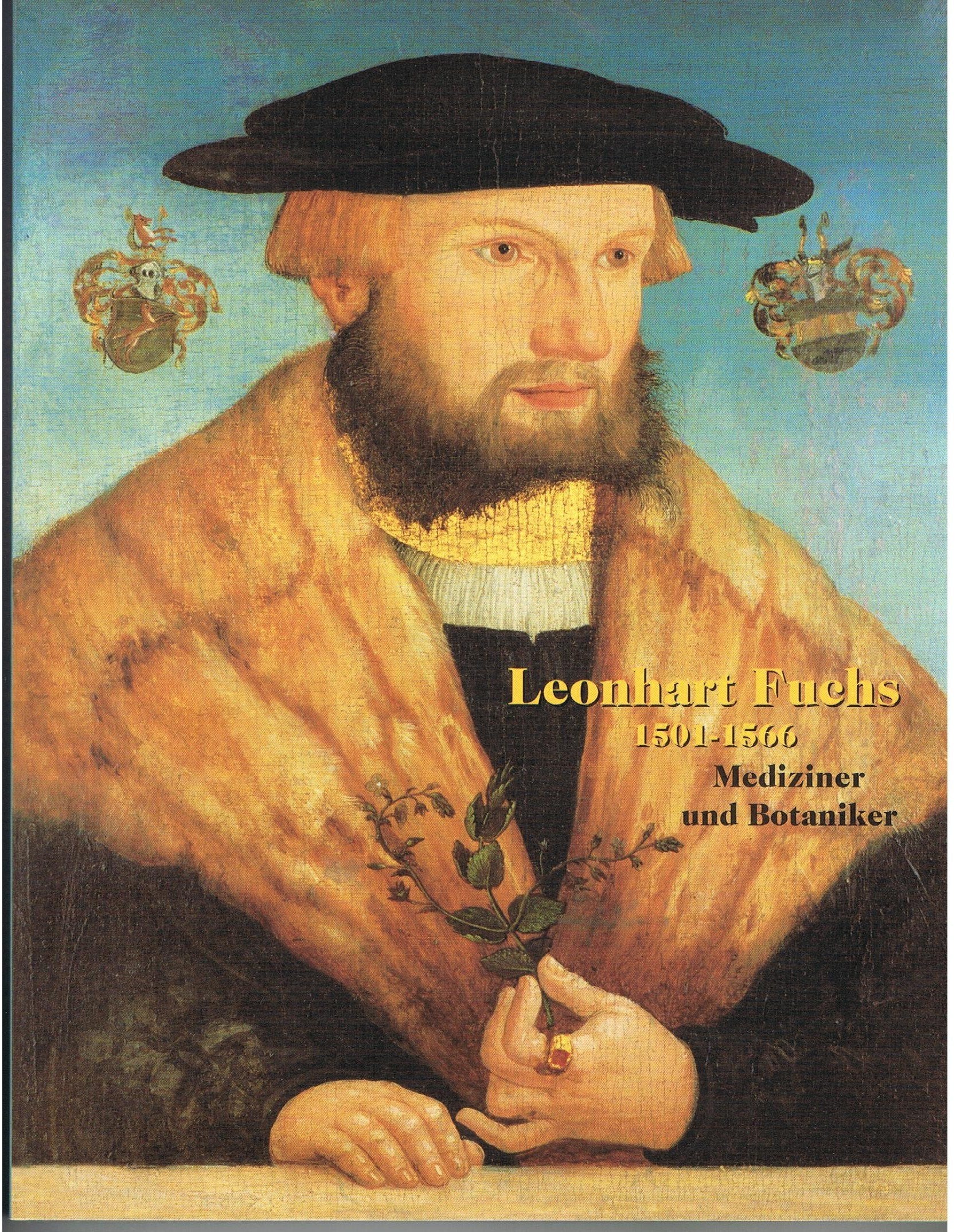 Leonhart Fuchs (1501-1566): Mediziner und Botaniker (Tübinger Kataloge) book