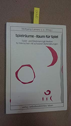 Spielräume - Raum für Spiel: Spiel- und Erlebnismöglichkeiten für Menschen mit schweren Behinderungen Education & Training