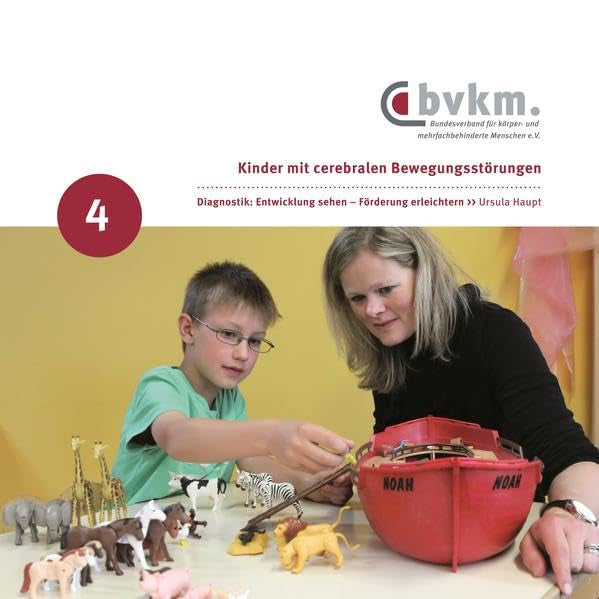 Kinder mit cerebralen Bewegungsstörungen IV.: Diagnostik: Entwicklung sehen - Förderung erleichtern Education & Training