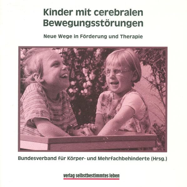Kinder mit cerebralen Bewegungsstörungen: Neue Wege in Förderung und Therapie Education & Training