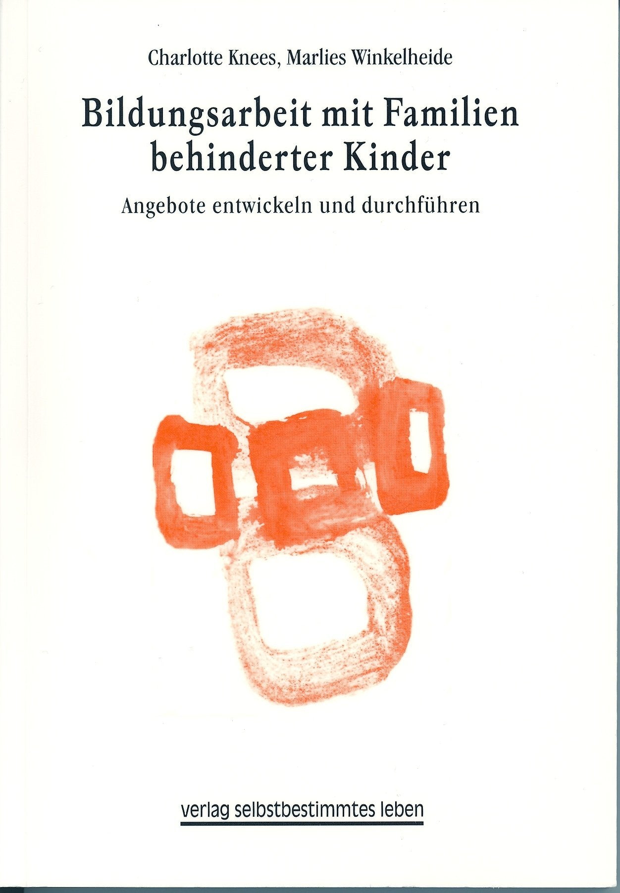 Bildungsarbeit mit Familien behinderter Kinder: Angebote entwickeln und durchführen Social Sciences