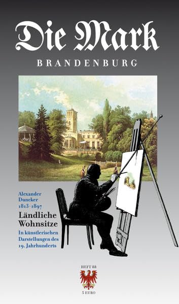 Ländliche Wohnsitze in künstlerischen Darstellungen des 19. Jahrhunderts (Die Mark Brandenburg) Architecture
