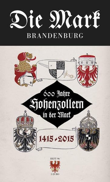 600 Jahre Hohenzollern in der Mark 1415 bis 2015 (Die Mark Brandenburg) Books