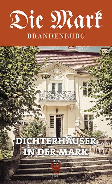 Dichterhäuser in der Mark (Die Mark Brandenburg) Politics & History