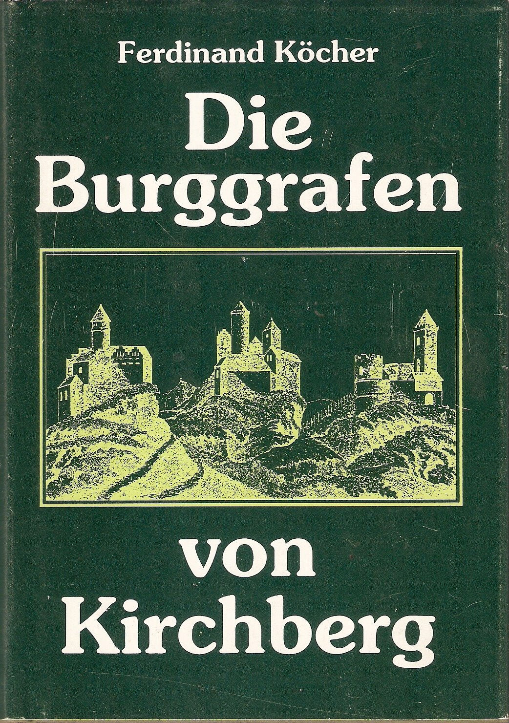 Die Burggrafen von Kirchberg. Ein geschichtlicher Roman aus Jenas Vergangenheit Books