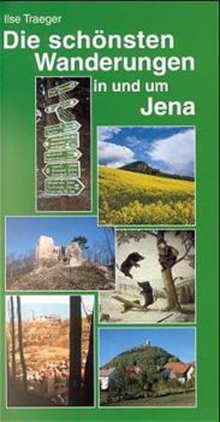Die schönsten Wanderungen in und um Jena: Eine Auswahl der schönsten Routen zwischen Großkochberg und der Rudelsburg, Kapellendorf und Bad Klosterlausitz, den Tälerdörfern und der Uhlstädter Heide Travel Guides