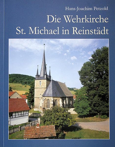 Die Wehrkirche St. Michael in Reinstädt: Hrsg. v. Grund Genug e.V. Architecture