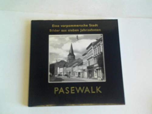 Pasewalk Eine vorpommersche Stadt Bilder aus sieben Jahrzehnten Books