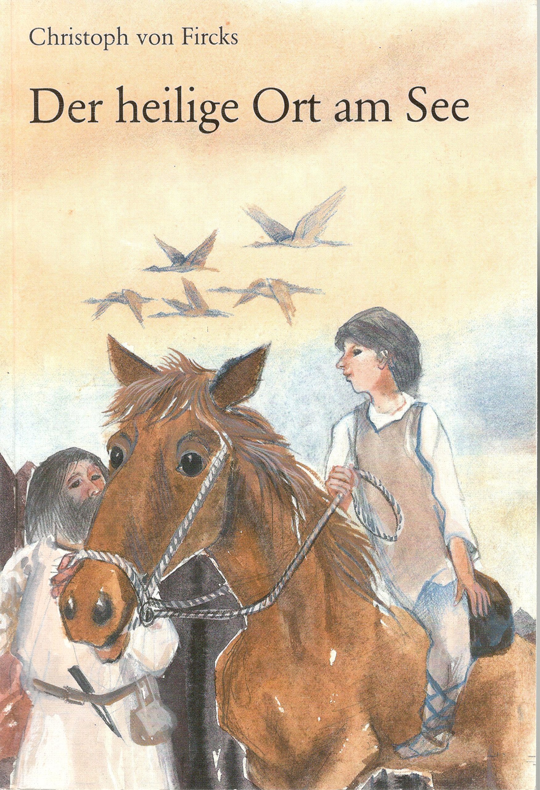 Der heilige Ort am See. Eine Erzählung aus der norddeutschen Slawenzeit Books