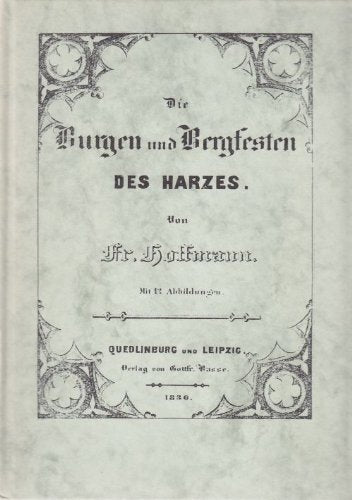 Die Burgen und Bergfesten des Harzes und der nächsten Umgebung. Für Harzwanderer Travel
