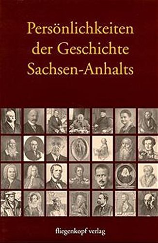Persönlichkeiten der Geschichte Sachsen-Anhalts Politics & History