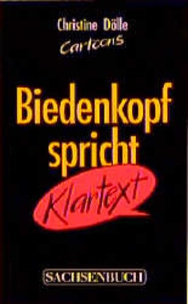 Biedenkopf spricht Klartext. Cartoons Cartoons